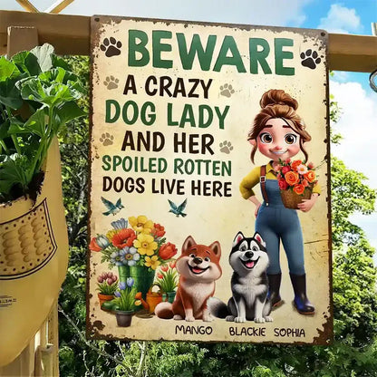 Beware Crazy Dog Lady Custom Garden Iron Sign